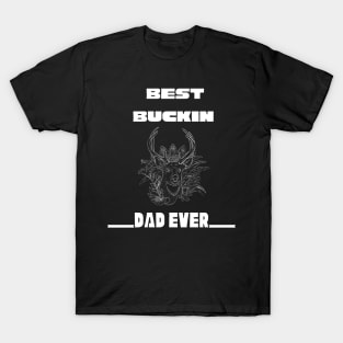 Best buckin dad ever T-Shirt